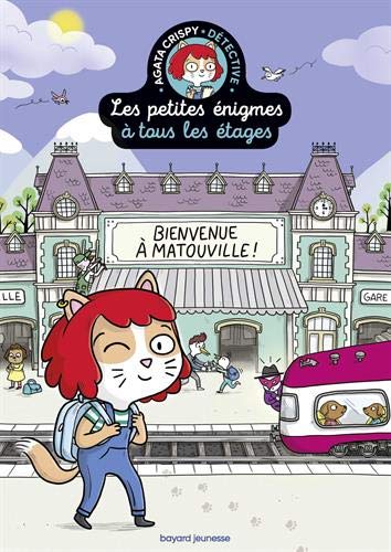 [PIK_99646] Mes Premières Énigmes à Tous les Étages : Agata Crispy Détective. Bienvenue à Matouville