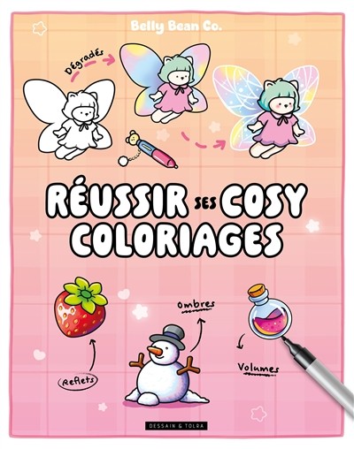 Réussir Ses Cosy Coloriages  - Dégradés, Ombres, Reflets, Volumes
